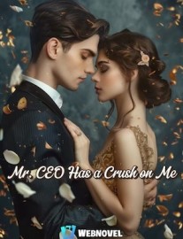 Mr. CEO Has a Crush on Me