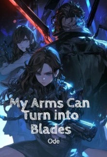 My Arms Can Turn into Blades