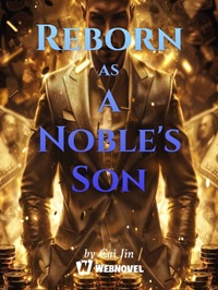 Reborn as a Noble’s Son